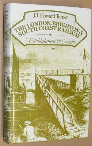 The London, Brighton & South Coast Railway. 2. Establishment & Growth