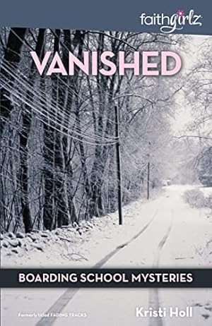 Imagen del vendedor de Vanished (Faithgirlz / Boarding School Mysteries) a la venta por Reliant Bookstore
