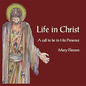 Bild des Verkufers fr Life in Christ: A Call to be in His Presence zum Verkauf von WeBuyBooks