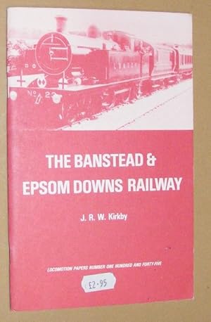 The Banstead & Epsom Downs Railway (Locomotion Papers 145)