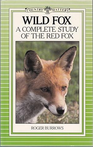 Bild des Verkufers fr WILD FOX: A COMPLETE STUDY OF THE RED FOX. By Roger Burrows. Paperback Edition. zum Verkauf von Coch-y-Bonddu Books Ltd