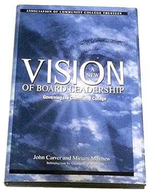 Image du vendeur pour A New Vision of Board Leadership: Governing the Community College mis en vente par Reliant Bookstore