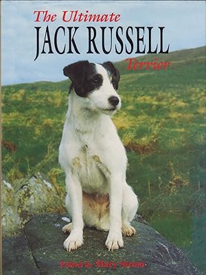 Seller image for THE ULTIMATE JACK RUSSELL TERRIER. Edited by Mary Strom. for sale by Coch-y-Bonddu Books Ltd