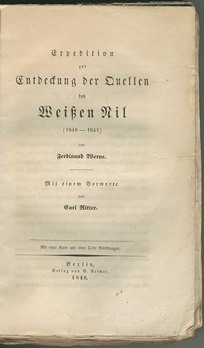 Expedition zur Entdeckung der Quellen des Weißen Nil (1840-1841). Mit einem Vorworte von Carl Rit...