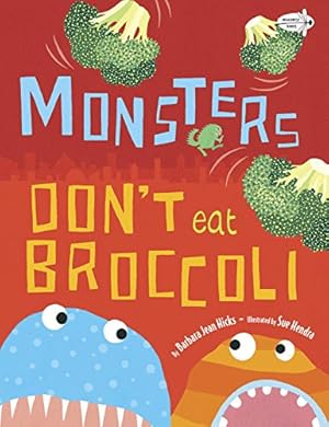 Seller image for Monsters Don't Eat Broccoli for sale by Reliant Bookstore