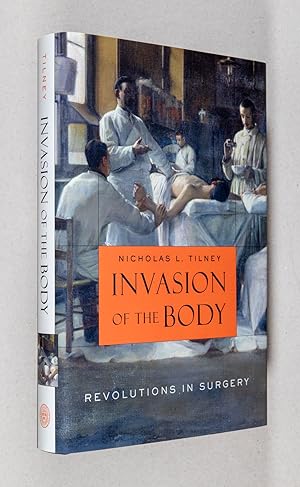 Image du vendeur pour Invasion of the Body; Revolutions in Surgery mis en vente par Christopher Morrow, Bookseller