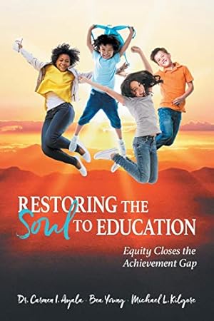 Imagen del vendedor de Restoring the Soul to Education: Equity Closes the Achievement Gap a la venta por ZBK Books