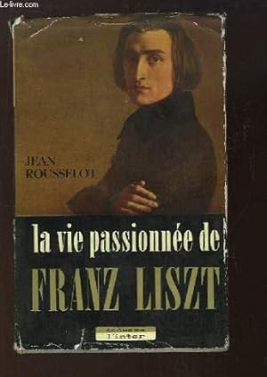 Seller image for La vie passionne de franz liszt for sale by Ammareal