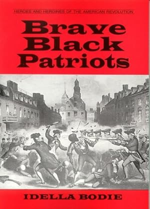 Immagine del venditore per Brave black patriots (Heroes and heroines of the American Revolution) venduto da ZBK Books