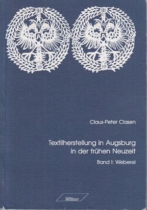 Immagine del venditore per Textilherstellung in Augsburg in der frhen Neuzeit. Band 1-2. venduto da Centralantikvariatet