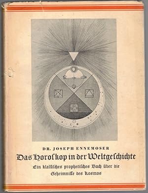 Das Horoskop in der Weltgeschichte. Ein klassisches prophetisches Buch über die Geheimnisse des K...