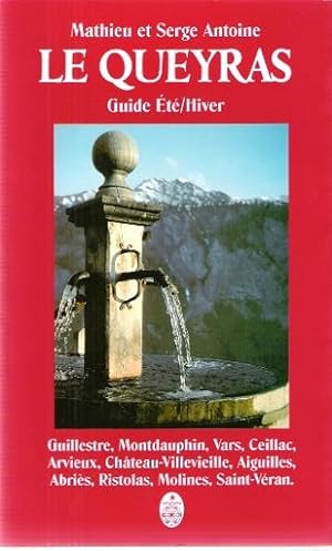 Le Queyras : Guide été Hiver - Géographie , Écologie , Histoire et Coutumes , Promenades et Visit...