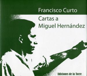 CARTAS A MIGUEL HERNÁNDEZ (TAPA DURA) (ROTO DE APROX. 1,5 CM EN LA PARTE INFERIOR DE LA SOBRECUBI...