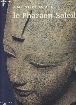 Image du vendeur pour Amnophis III, le Pharaon-Soleil mis en vente par Le-Livre