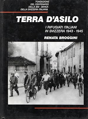 Seller image for Terra d'asilo : i rifugiati italiani in Svizzera, 1943-1945 for sale by Messinissa libri