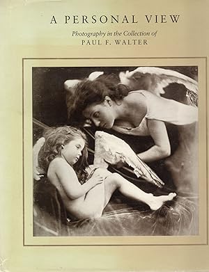 Imagen del vendedor de A PERSONAL VIEW; PHOTOGRAPHY IN THE COLLECTION OF PAUL F. WALTER a la venta por Columbia Books, ABAA/ILAB, MWABA