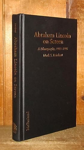 Abraham Lincoln on Screen : A Filmography of Dramas and Documentaries Including Television, 1903-...