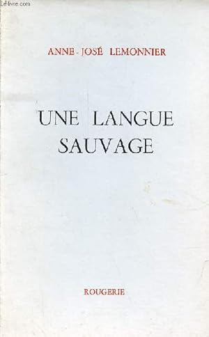 Bild des Verkufers fr Une langue sauvage. zum Verkauf von Le-Livre