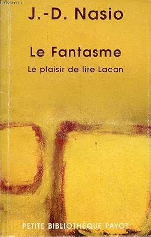 Bild des Verkufers fr Le Fantasme - Le plaisir de lire Lacan - Collection petite bibliothque payot n566. zum Verkauf von Le-Livre