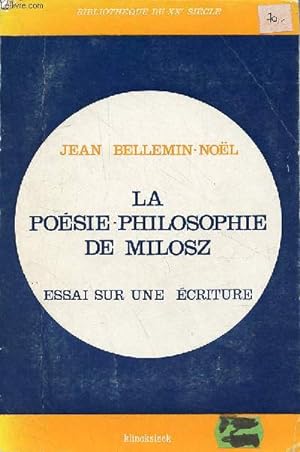 Bild des Verkufers fr La posie - philosophie de Milosz - Essai sur une criture - Collection Bibliothque du XXe sicle. zum Verkauf von Le-Livre