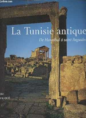 Seller image for La Tunisie antique, de Hannibal  saint Augustin for sale by Le-Livre