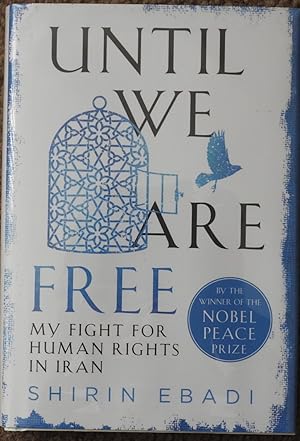 Until We Are Free : My Fight for Human Rights in Iran