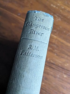 The Dangerous River R. M. Patterson