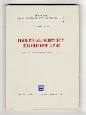 L'eguaglianza nella giurisprudenza della Corte Costituzionale. Esame analitico ed ipotesi ricostr...