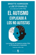 Seller image for El autismo explicado a los no autistas. Los trastornos del espectro autista (TEA) en 55 preguntas y respuestas for sale by Espacio Logopdico