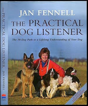 Seller image for The Practical Dog Listener; The 30 Day Path to a Lifelong Understanding of Your Dog for sale by Little Stour Books PBFA Member