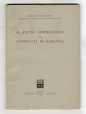 Bild des Verkufers fr Il patto commissorio nei contratti di garanzia. zum Verkauf von Libreria Oreste Gozzini snc