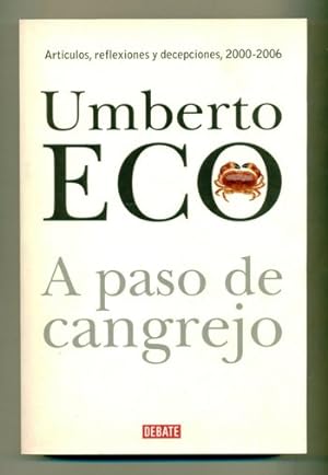 Seller image for A PASO DE CANGREJO. ARTICULOS, REFLEXIONES Y DECEPCIONES, 2000-2006 for sale by Ducable Libros