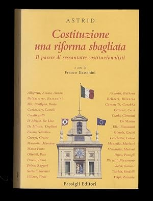 Bild des Verkufers fr Costituzione una riforma sbagliata. Il parere di sessantatre costituzionalisti. zum Verkauf von Libreria Oreste Gozzini snc