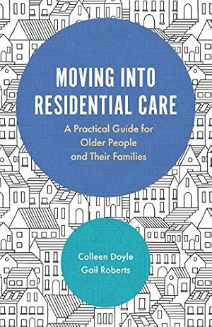 Bild des Verkufers fr Moving into Residential Care: A Practical Guide for Older People and Their Families zum Verkauf von WeBuyBooks