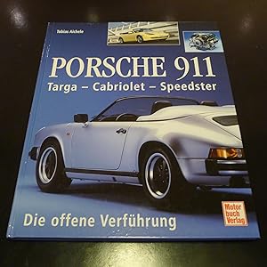 Porsche 911: Targa - Cabriolet - Speedster Die offene Verführung
