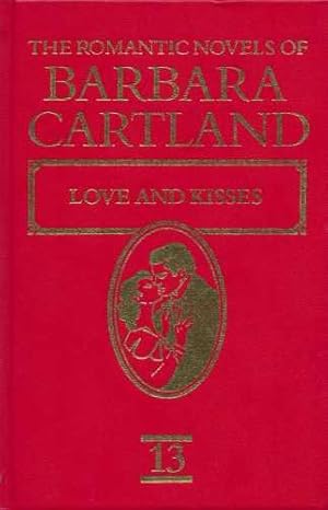 Immagine del venditore per The Romantic Novels of Barbara Cartland Vol 13: Love and Kisses venduto da WeBuyBooks