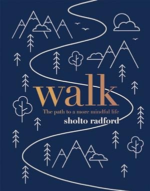 Image du vendeur pour Walk : The Path to a More Mindful Life mis en vente par GreatBookPrices