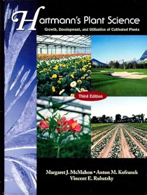 Immagine del venditore per Hartmann's Plant Science: Growth, Development, and Utilization of Cultivated Plants (3rd Edition) venduto da Reliant Bookstore