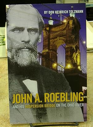 Seller image for John A. Roebling and His Suspension Bridge on the Ohio River for sale by Genealogical Forum of Oregon