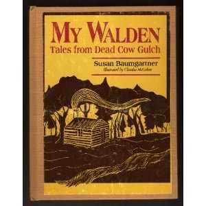 Bild des Verkufers fr My Walden: Tales from Dead Cow Gulch zum Verkauf von WeBuyBooks