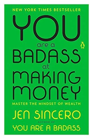 Seller image for You Are a Badass at Making Money: Master the Mindset of Wealth for sale by Reliant Bookstore