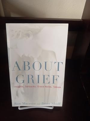 About Grief : Insights, Setbacks, Grace Notes, Taboos