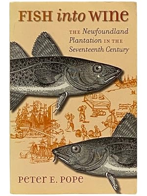 Immagine del venditore per Fish into Wine: The Newfoundland Plantation in the Seventeenth Century venduto da Yesterday's Muse, ABAA, ILAB, IOBA