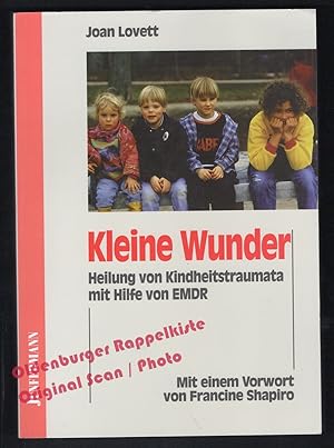 Bild des Verkufers fr Kleine Wunder: Heilung von Kindheitstraumata mit Hilfe von EMDR - Lovett, Joan zum Verkauf von Oldenburger Rappelkiste