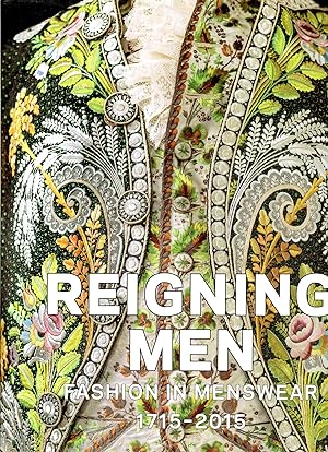 Imagen del vendedor de Reigning Men: Fashion in Mentswear 1715-2015 a la venta por Bagatelle Books, IOBA