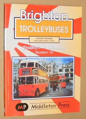 Brighton Trolleybuses (Trolleybus Classics no.18)