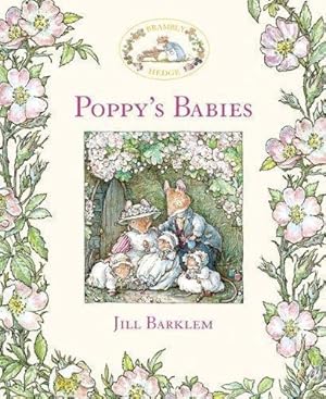 Immagine del venditore per Poppy  s Babies: The gorgeously illustrated Children  s classic spring adventure story delighting kids and parents for over 40 years! (Brambly Hedge) venduto da WeBuyBooks 2