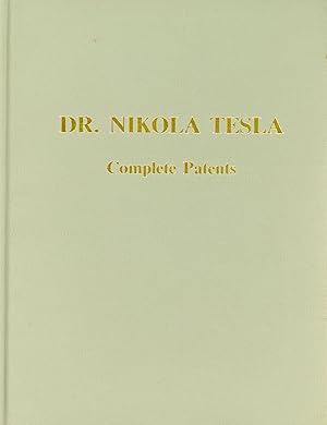 Seller image for Dr. Nikola Tesla: Complete Patent for sale by Bagatelle Books, IOBA