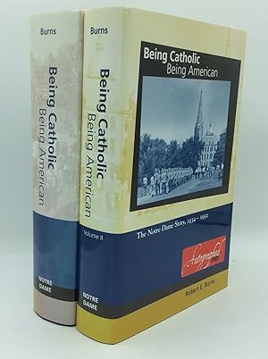 BEING CATHOLIC, BEING AMERICAN: The Notre Dame Story, Volumes I-II