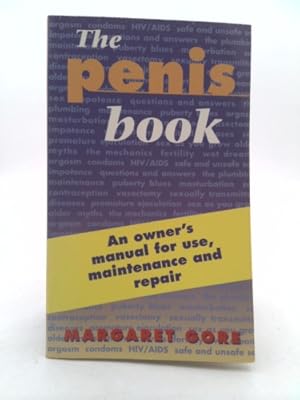 Bild des Verkufers fr The Penis Book: An Owners Manual for Use, Maintenance, and Repair zum Verkauf von ThriftBooksVintage